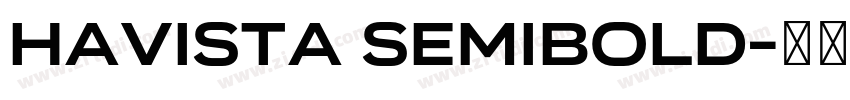 Havista SemiBold字体转换 Havista SemiBold字体转换